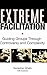 Extreme Facilitation: Guiding Groups Through Controversy and Complexity