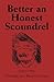 Better an Honest Scoundrel:...