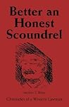 Better an Honest Scoundrel by Stephen T. Watts