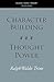 Character Building--Thought Power