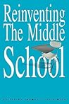 Reinventing the Middle School (Transforming Teaching)