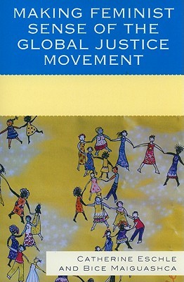 Making Feminist Sense of the Global Justice Movement (Paperback)