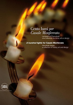 A Hundred Lights for Casale Monferrato: Hanukkah Lamps: A Collection of History, Art, and Design (Paperback)