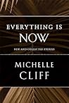 Everything Is Now: New and Collected Stories
