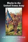 Blacks in the United States Army: Portraits Through History