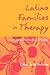 Latino Families in Therapy: A Guide to Multicultural Practice