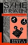 S/He Brain: Science, Sexual Politics, and the Myths of Feminism S/He Brain: Science, Sexual Politics, and the Myths of Feminism