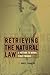 Retrieving the Natural Law:...