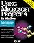 Using Microsoft Project 4 F...