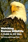 Watching Kansas Wildlife: A Guide to 101 Sites