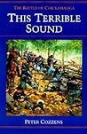 This Terrible Sound: The Battle of Chickamauga This Terrible Sound: The Battle of Chickamauga
