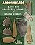 Arrowheads Early Man Projectile Points of North America, Identification & Values