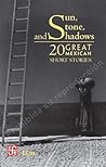 Sun, Stone, and Shadows: 20 Great Mexican Short Stories