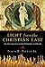 Light from the Christian East: An Introduction to the Orthodox Tradition