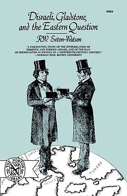 Disraeli, Gladstone, and the Eastern Question (Norton Library (Paperback))