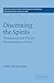 Discerning the Spirits: Theological and Ethical Hermeneutics in Paul (Society for New Testament Studies Monograph Series, Series Number 140)