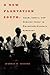 A New Plantation South: Land, Labor, and Federal Favor in Twentieth-Century Arkansas (Carter G. Woodson Institute Series: Black Studies at Work in the World)