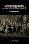 Transatlantic Encounters: American Indians in Britain, 1500-1776