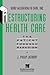 Restructuring Health Care: The Patient-Focused Paradigm