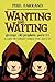 Wanting and Waiting (Grumpy...