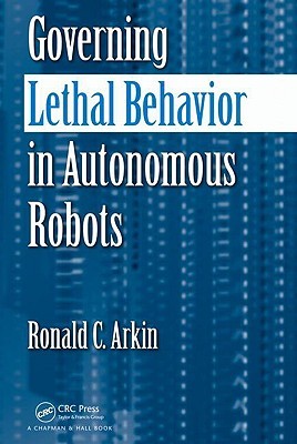 Governing Lethal Behavior in Autonomous Robots (Paperback)