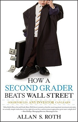 How a Second Grader Beats Wall Street: Golden Rules Any Investor Can Learn (Hardcover)