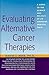 Evaluating Alternative Cancer Therapies: A Guide to the Science and Politics of an Emerging Medical Field