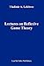 Lectures on the Reflexive Games Theory