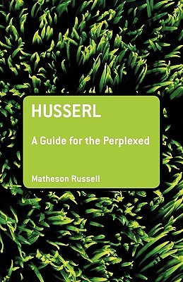 Husserl: A Guide for the Perplexed (Paperback)