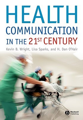 Health Communication in the 21st Century (Paperback)