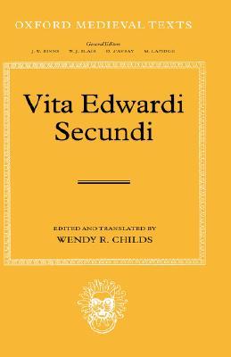 Vita Edwardi Secundi: The Life of Edward the Second (Oxford Medieval Texts)