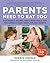 Parents Need to Eat Too by Debbie Koenig