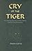 Cry of the Tiger: The Amazi...