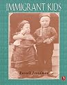 Immigrant Kids by Russell Freedman