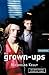 The Grown-Ups by Nicholas Kelly