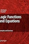 Logic Functions and Equations: Examples and Exercises