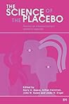 Science of the Placebo: Toward an Interdisciplinary Research Agenda Science of the Placebo: Toward an Interdisciplinary Research Agenda