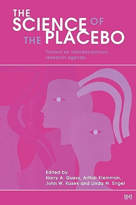 Science of the Placebo: Toward an Interdisciplinary Research Agenda (Paperback)