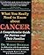 What You Really Need to Know about Cancer: A Comprehensive Guide for Patients and Their Families
