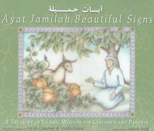 Ayat Jamilah: Beautiful Signs: A Treasury of Islamic Wisdom for Children and Parents (Paperback)