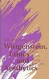 Wittgenstein, Ethics, and Aesthetics: The View from Eternity (Suny Series in Ethical Theory) Wittgenstein, Ethics, and Aesthetics: The View from Eternity (Suny Series in Ethical Theory)