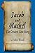 Jacob and Rachel- The Great...