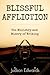 Blissful Affliction by Judson Edwards