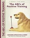 The ABC's of Positive Training The ABC's of Positive Training