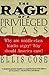 The Rage of a Privileged Class