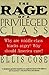 The Rage of a Privileged Class