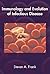 Immunology and Evolution of Infectious Disease by Steven A. Frank