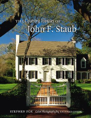 The Country Houses of John F. Staub (Volume 11) (Sara and John Lindsey Series in the Arts and Humanities)