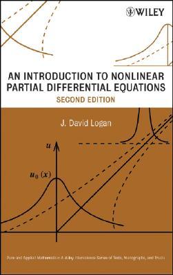 An Introduction to Nonlinear Partial Differential Equations (Pure and Applied Mathematics: A Wiley Series of Texts, Monographs and Tracts)