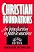 Christian Foundations (Revised Edition): An Introduction to Faith in Our Time